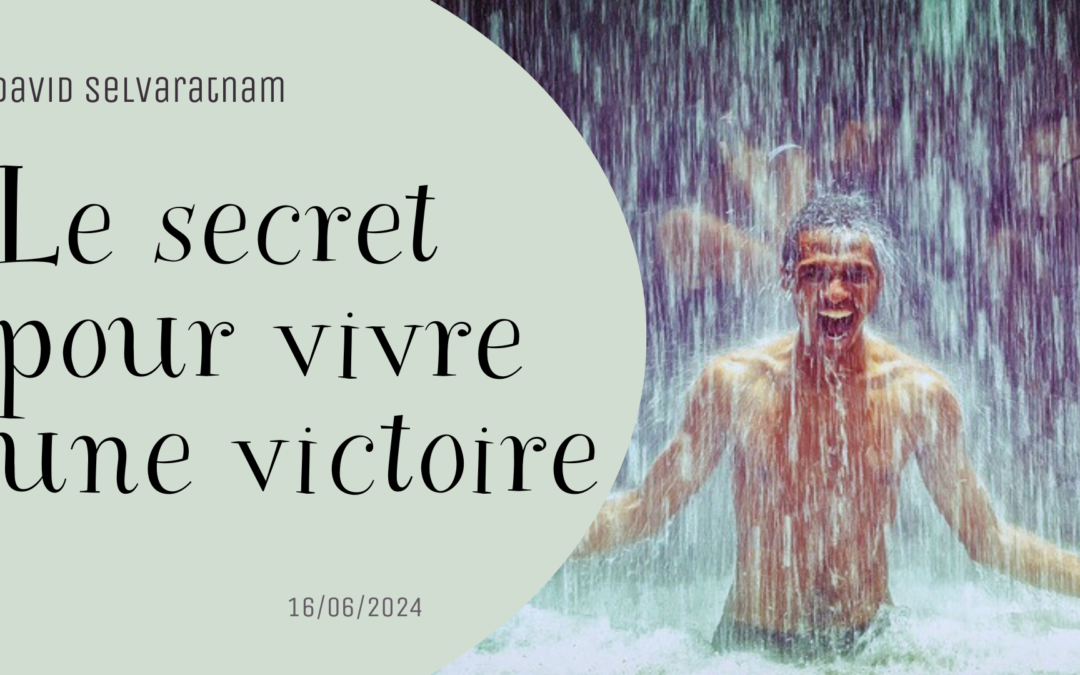 Le secret pour vivre une victoire – David Selvaratnam