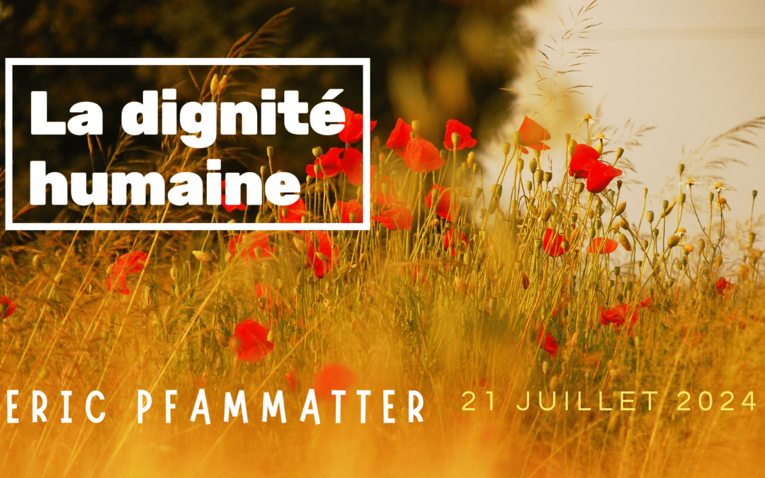 La dignité humaine – Eric Pfamatter