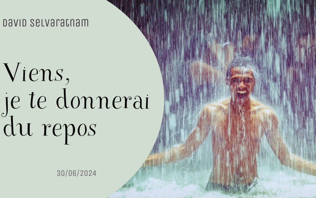 Viens, je te donnerai du repos – David Selvaratnam