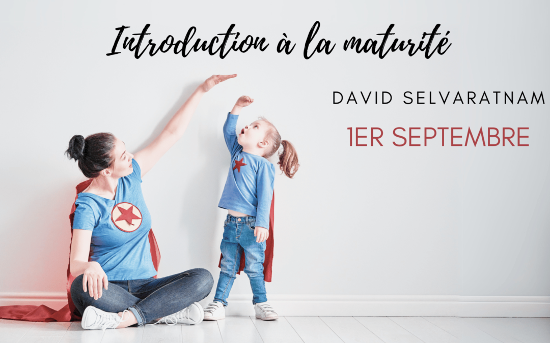 Introduction à la maturité – David Selvaratnam