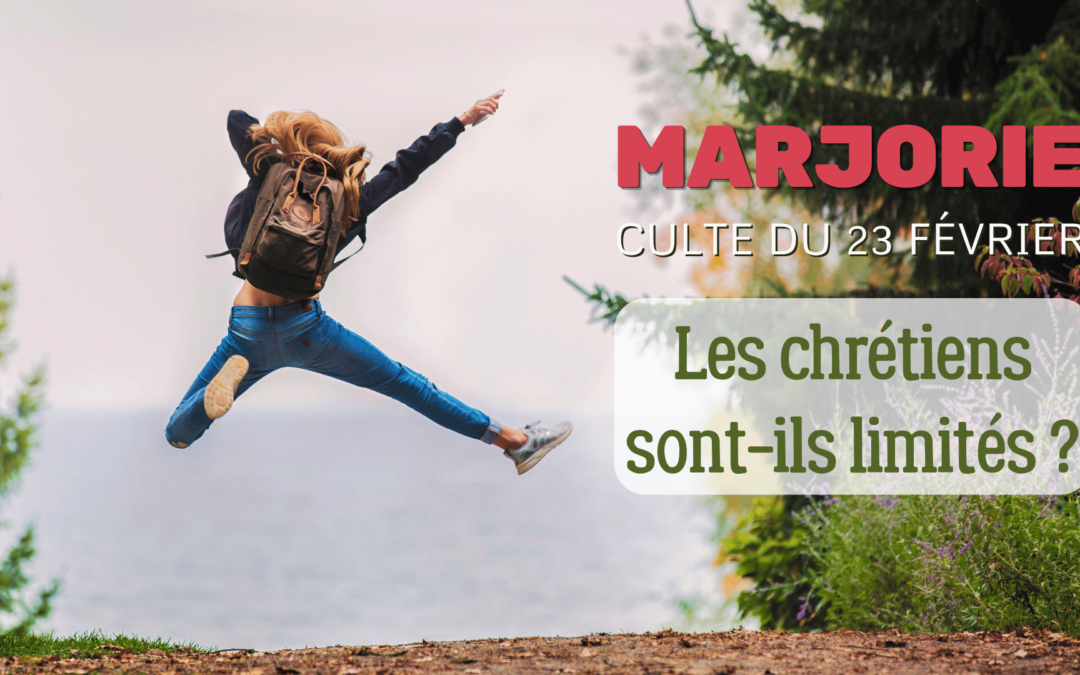 Les chrétiens, sont-ils limités ? – Marjorie