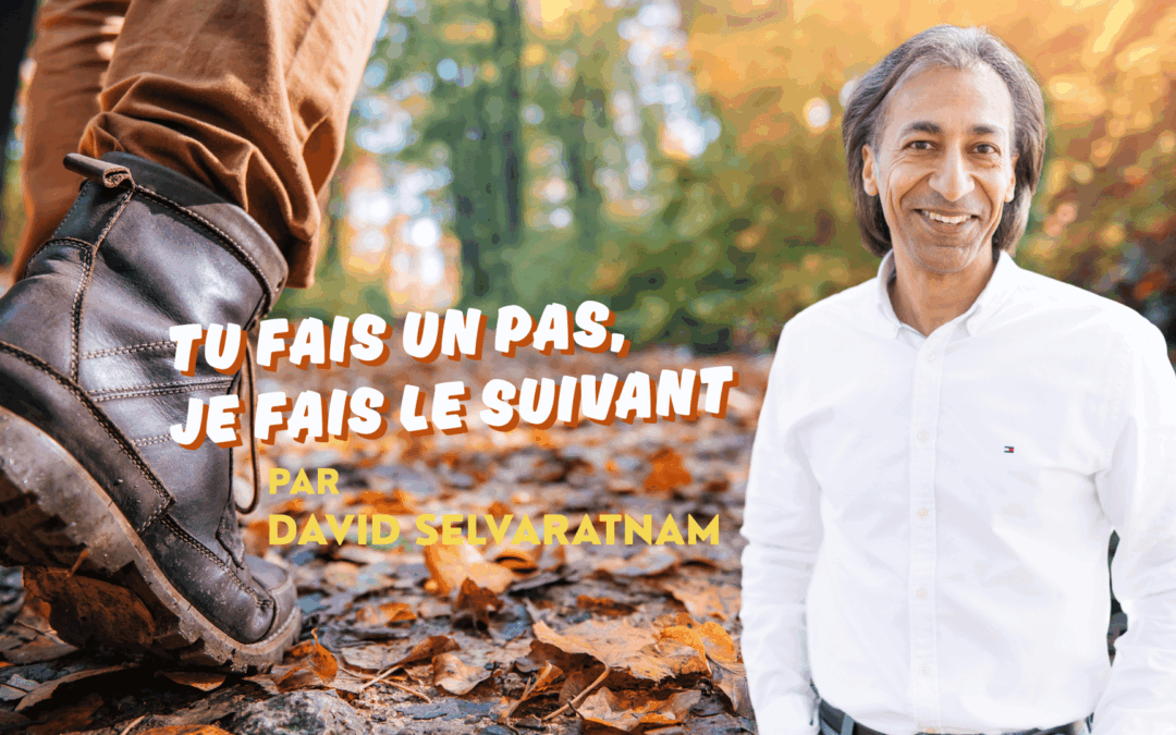 Tu fais un pas, je fais le suivant