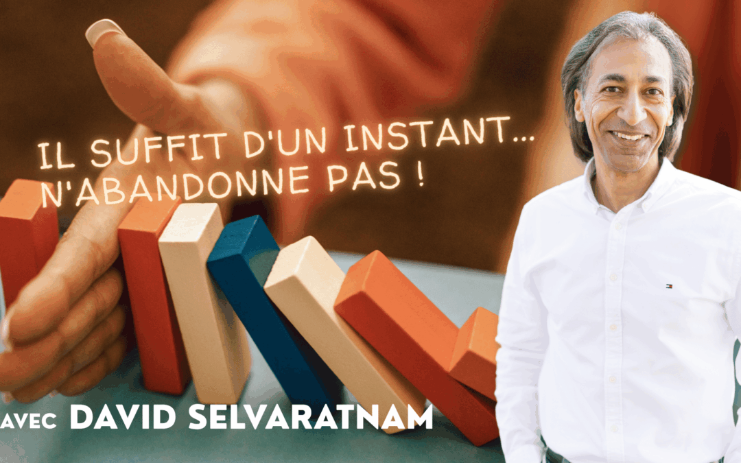 Il suffit d’un instant… n’abandonne pas !